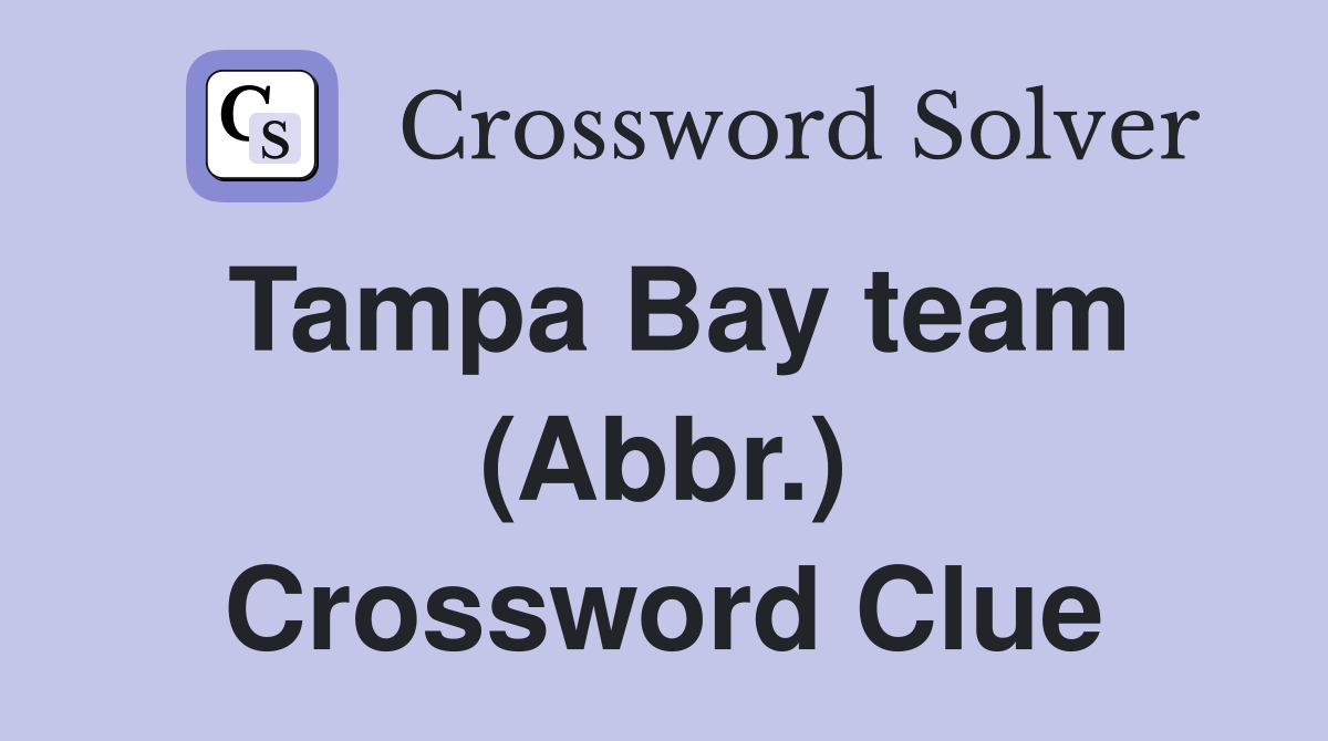 Tampa Bay team (Abbr.) Crossword Clue