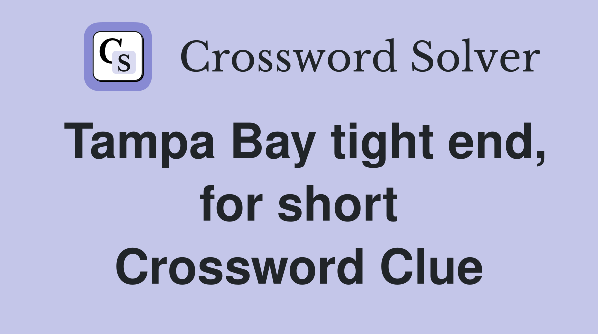 Tampa Bay tight end, for short Crossword Clue