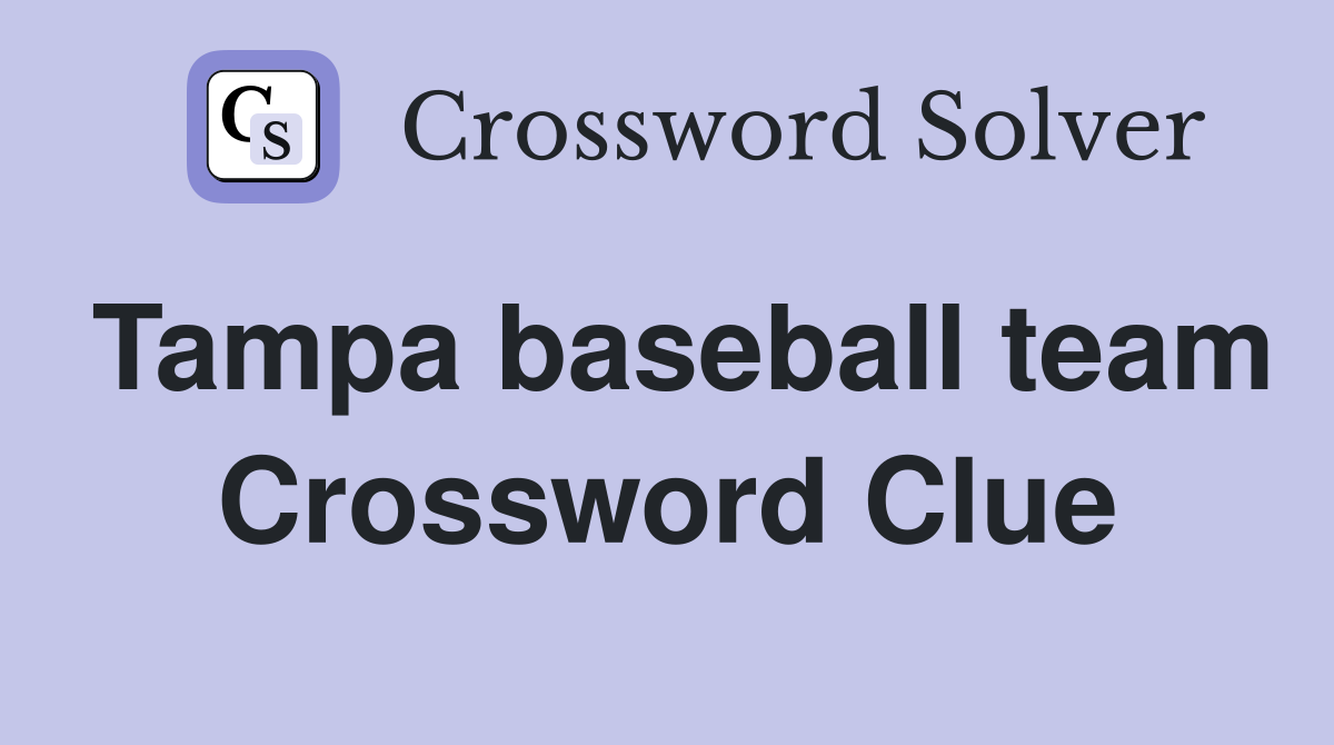 Tampa baseball team Crossword Clue