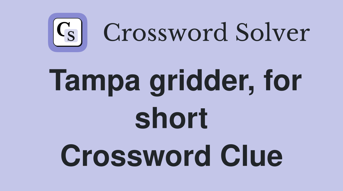 Tampa gridder, for short Crossword Clue