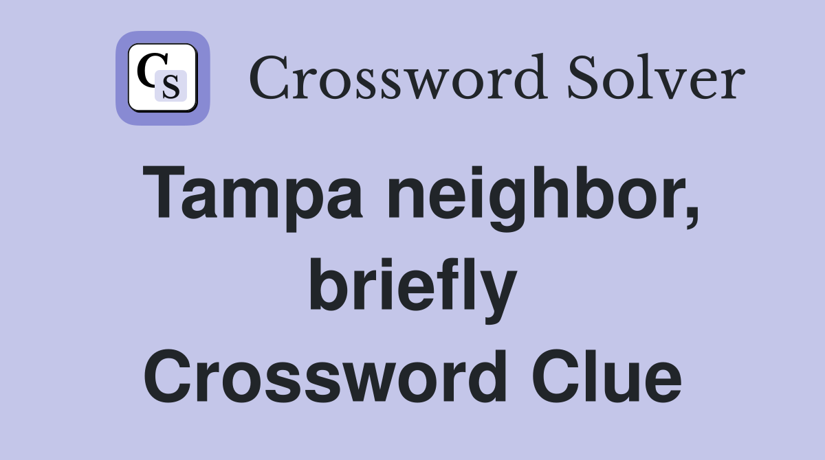 Tampa neighbor, briefly Crossword Clue
