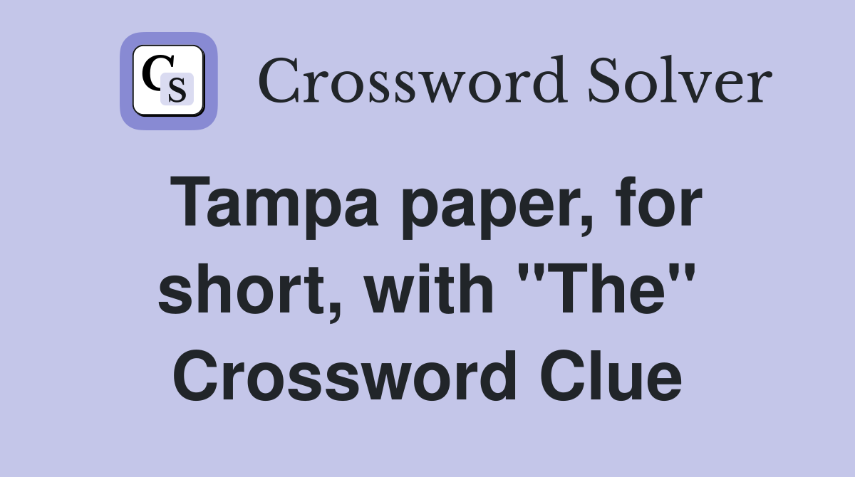 Tampa paper, for short, with "The" Crossword Clue