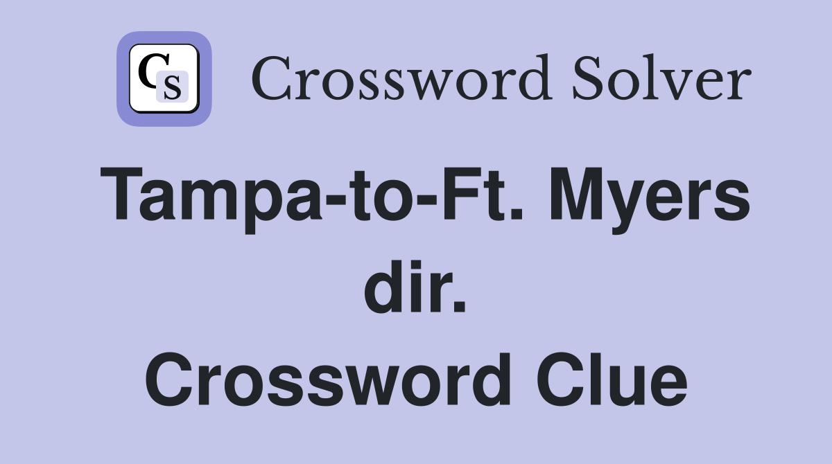 Tampa-to-Ft. Myers dir. Crossword Clue