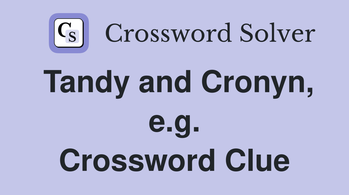 Tandy and Cronyn, e.g. Crossword Clue