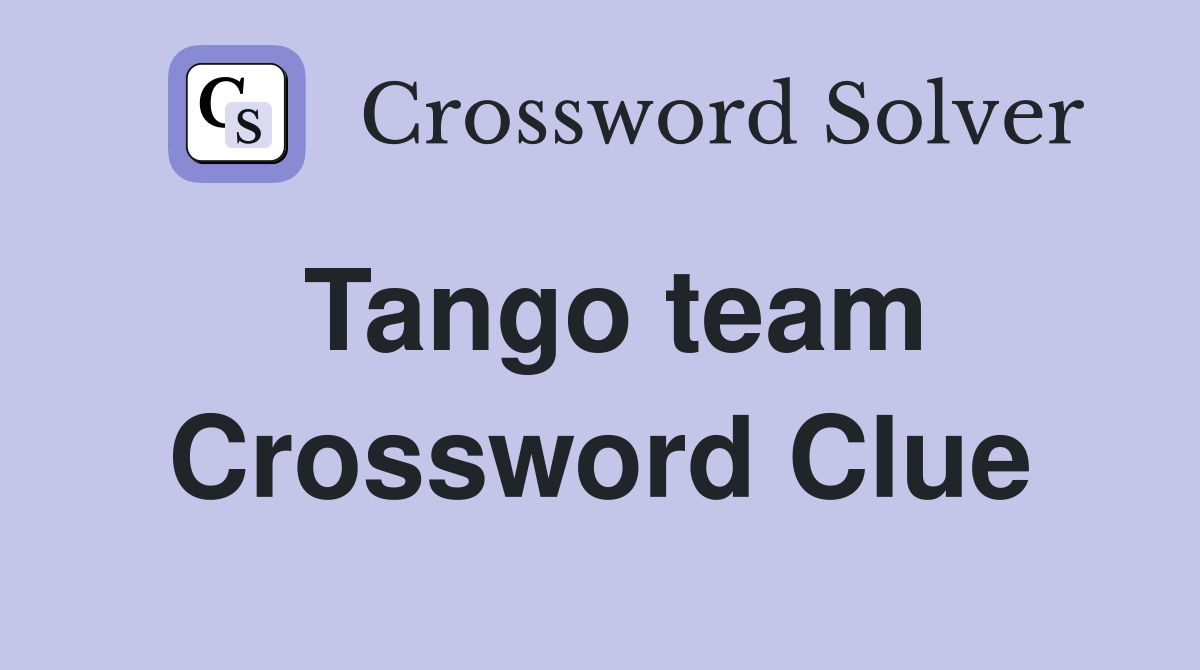 Tango team Crossword Clue
