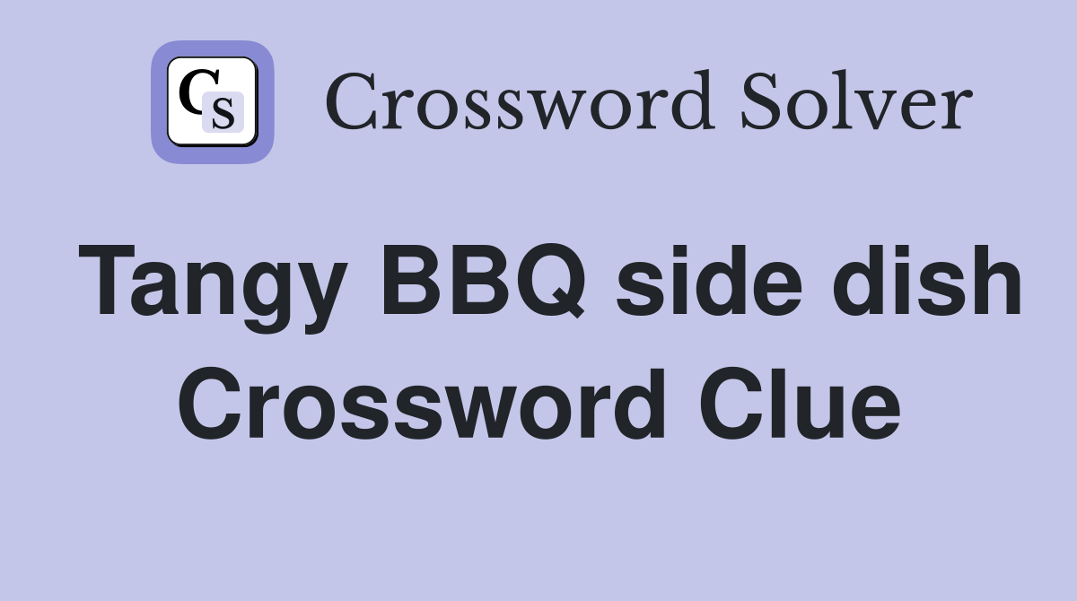 Tangy BBQ side dish Crossword Clue