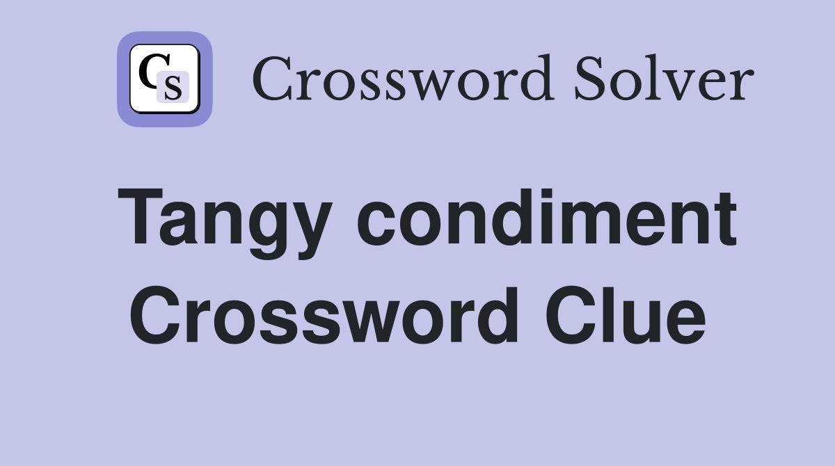 Tangy condiment Crossword Clue