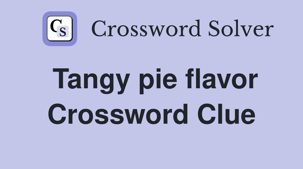 Tangy pie flavor Crossword Clue