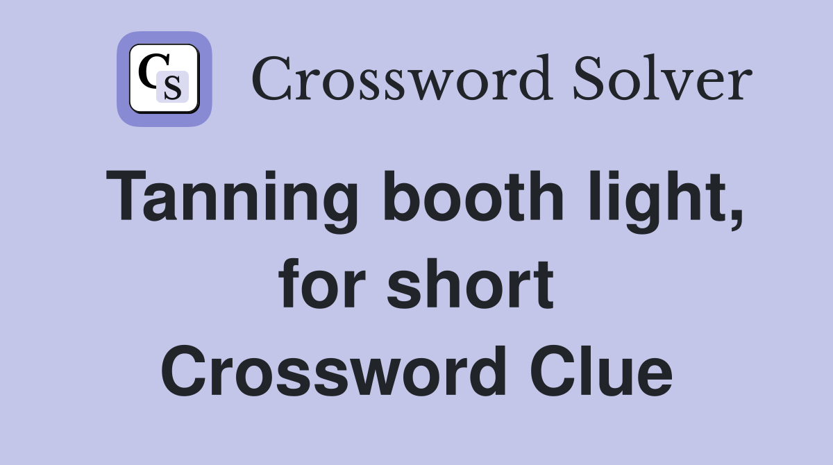 Tanning booth light, for short Crossword Clue