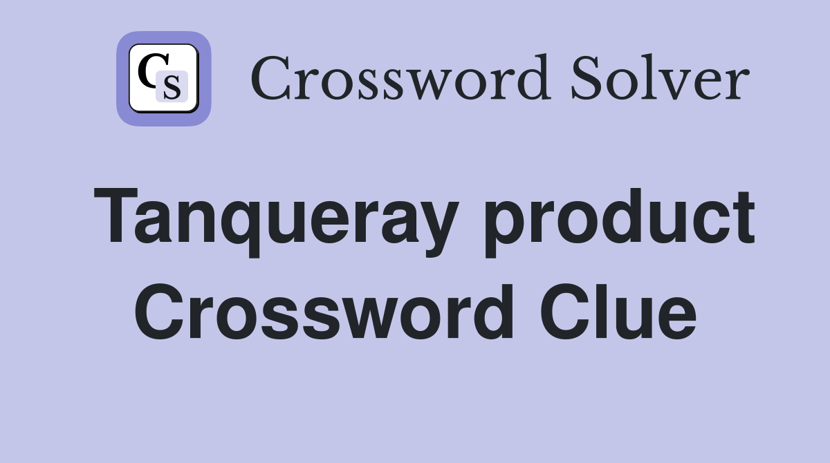 Tanqueray product Crossword Clue