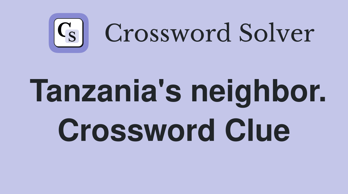 Tanzania's neighbor. Crossword Clue