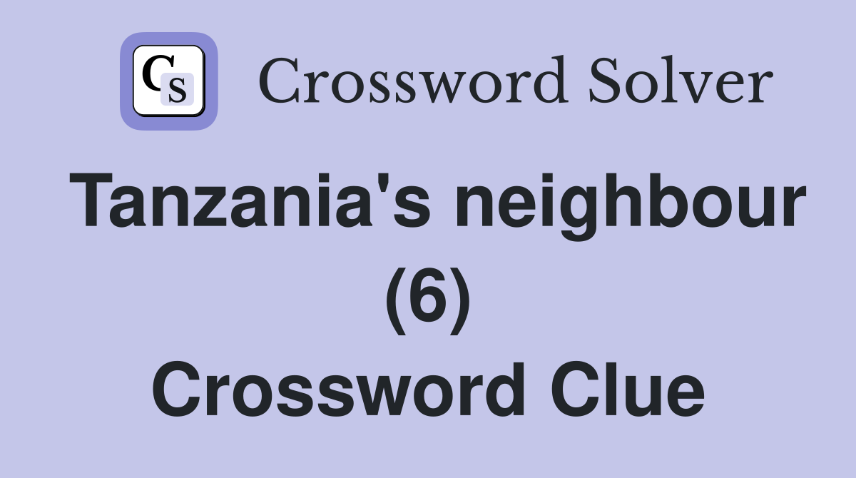 Tanzania's neighbour (6) Crossword Clue