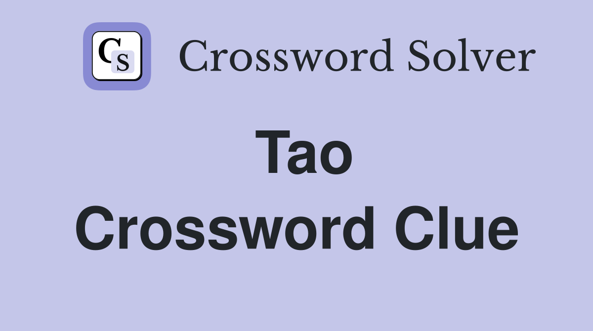 Tao Crossword Clue