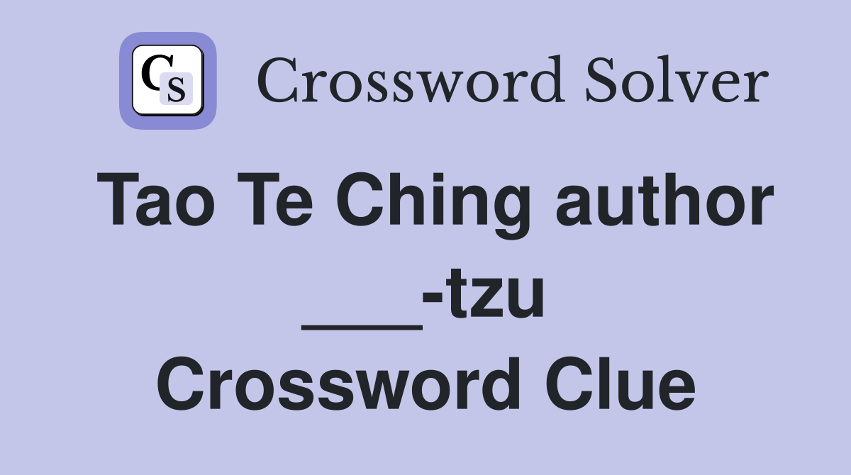 Tao Te Ching author ___-tzu Crossword Clue