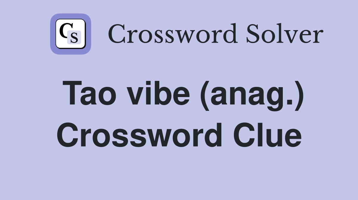 Tao vibe (anag.) Crossword Clue