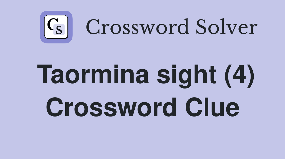 Taormina sight (4) Crossword Clue