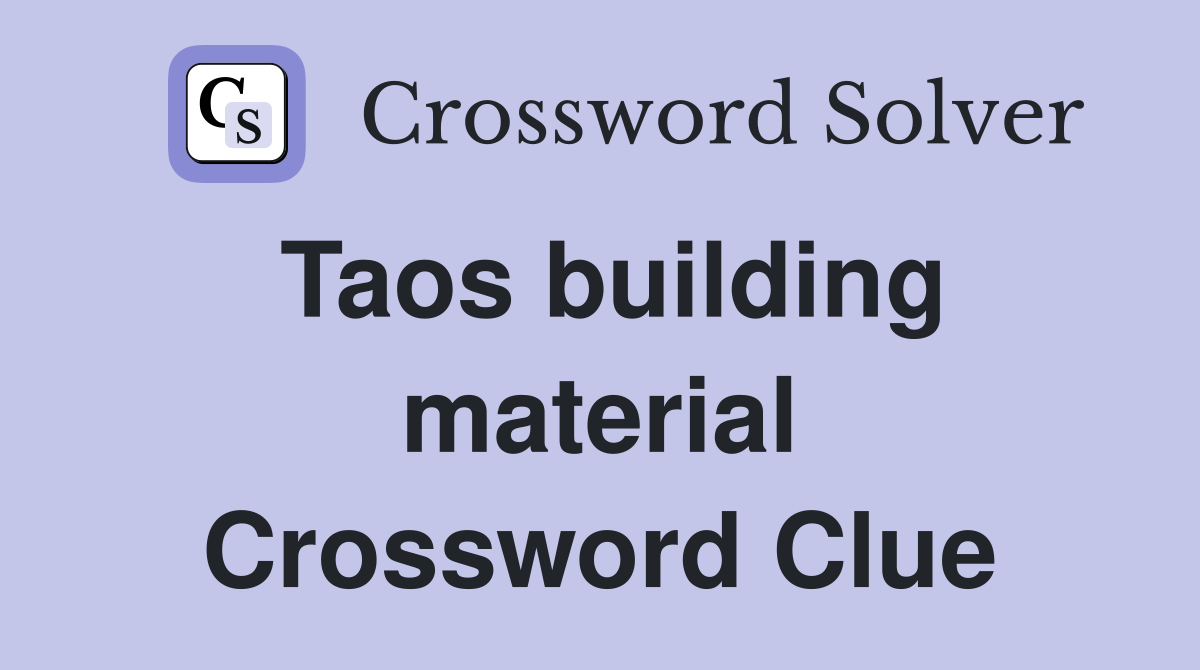 Taos building material Crossword Clue