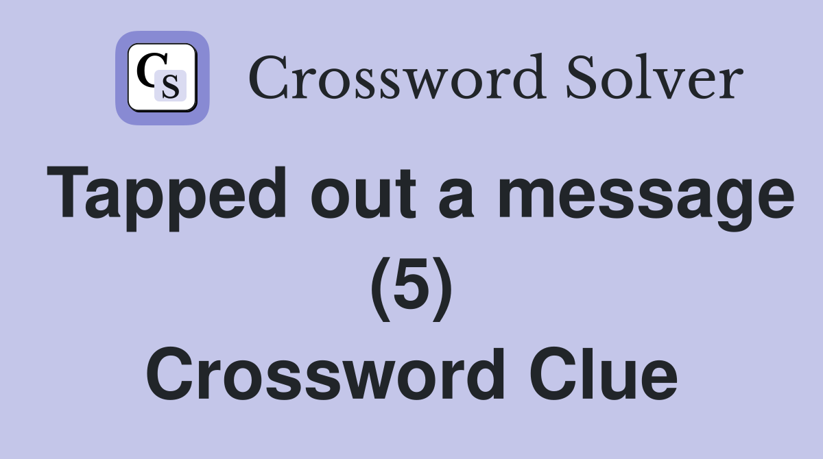 Tapped out a message (5) Crossword Clue