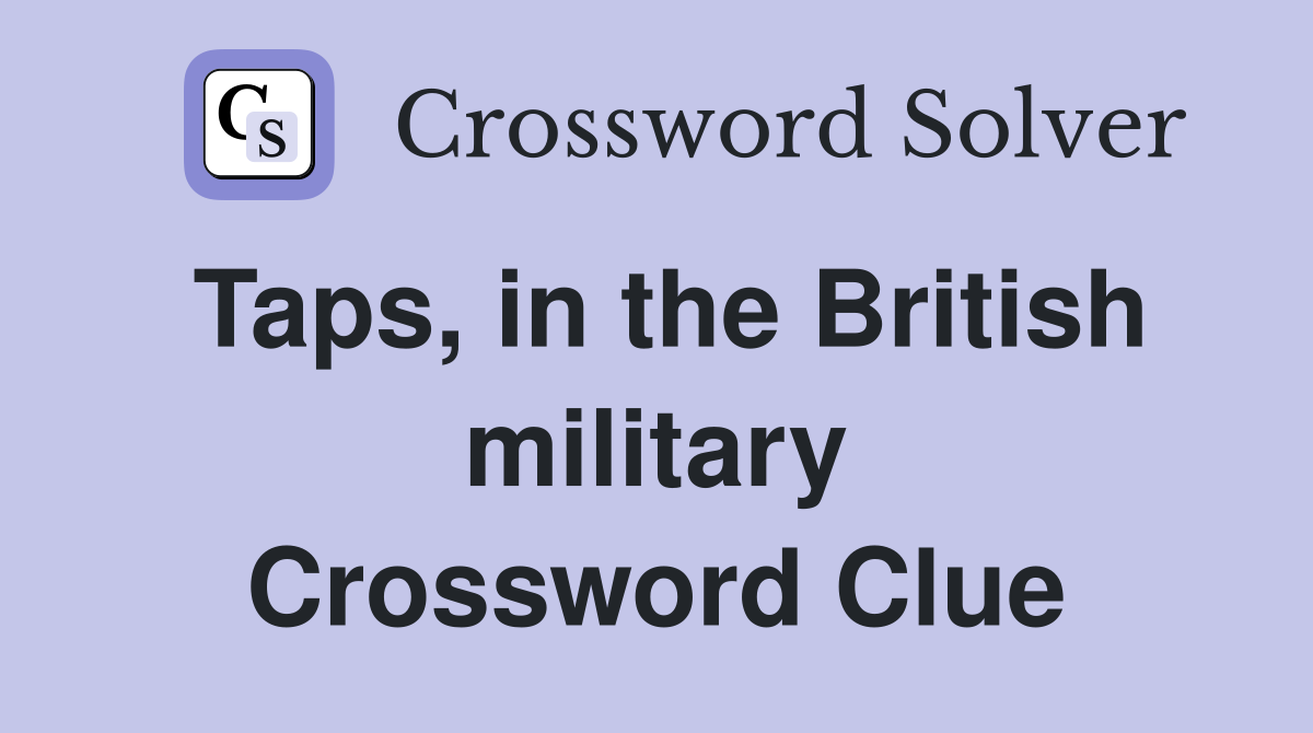 Taps, in the British military Crossword Clue