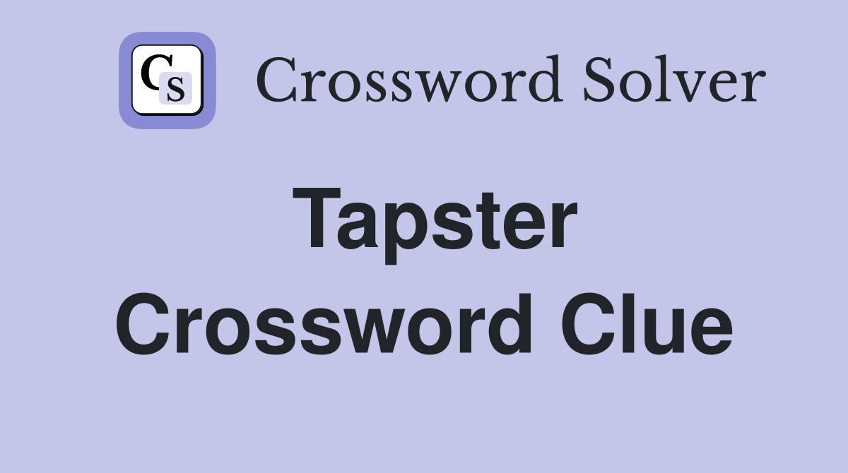 Tapster Crossword Clue
