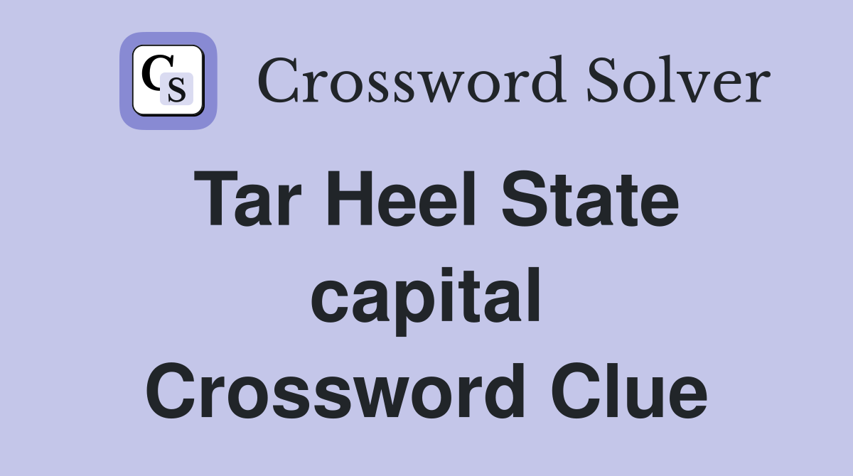 Tar Heel State capital Crossword Clue