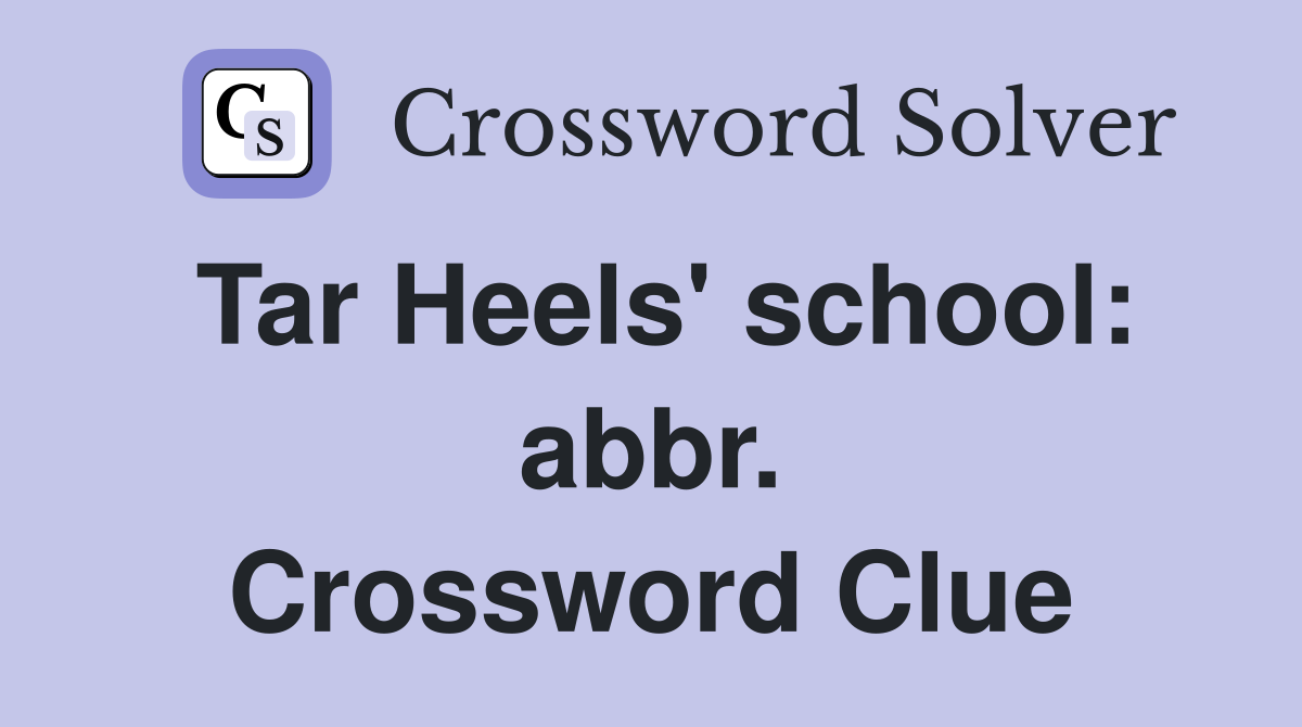 Tar Heels' school: abbr. Crossword Clue