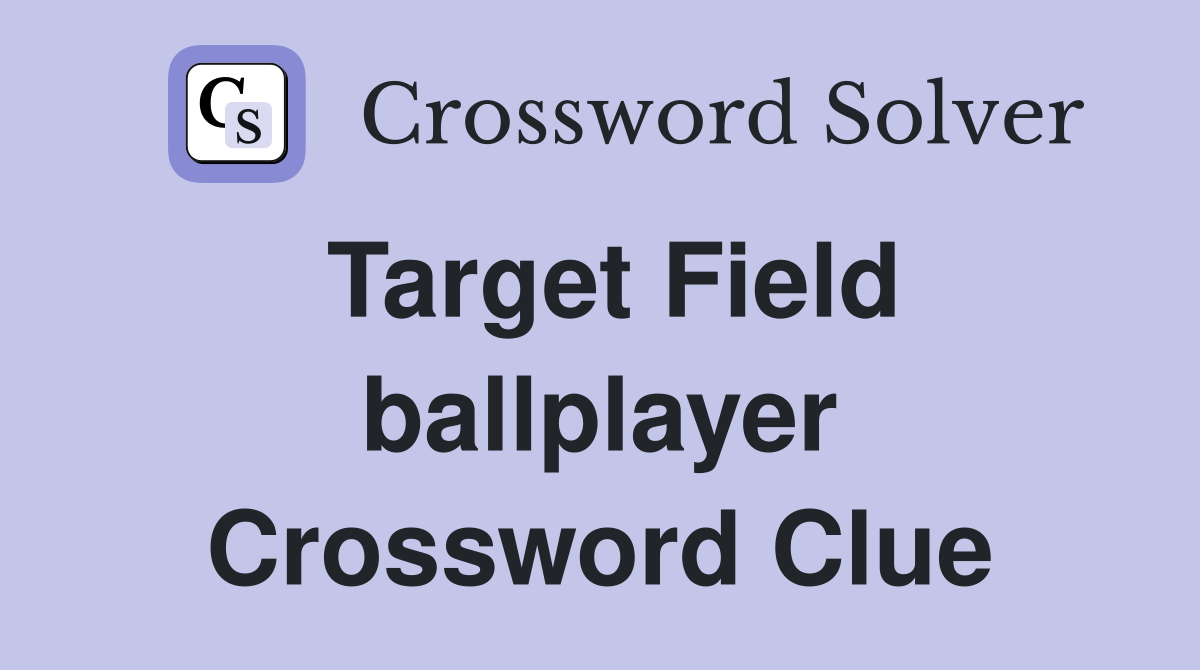 Target Field ballplayer Crossword Clue