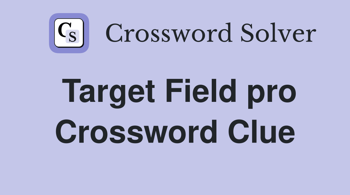 Target Field pro Crossword Clue