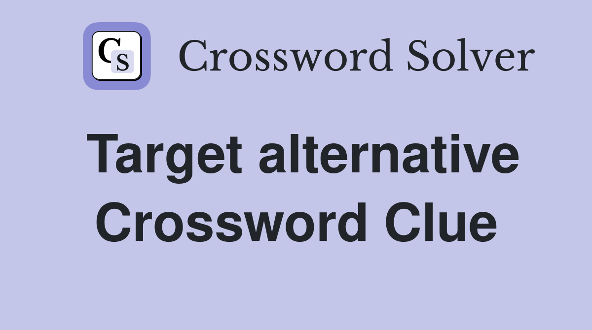 Target alternative Crossword Clue