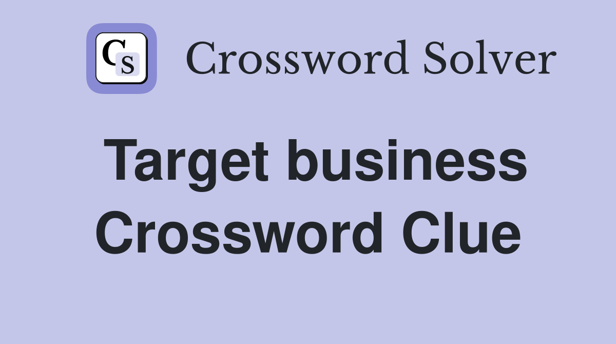 Target business Crossword Clue