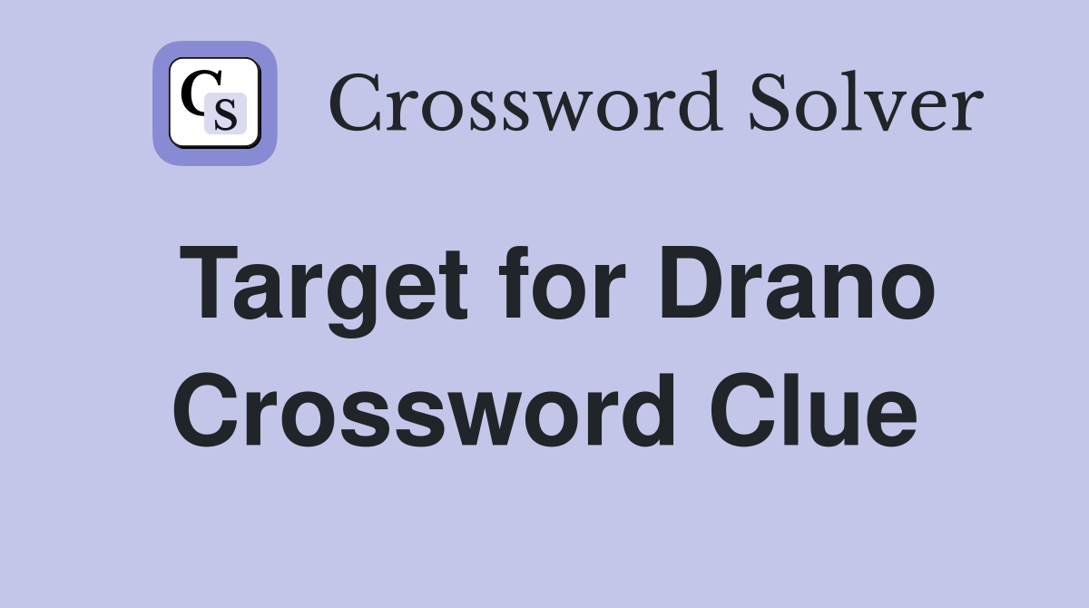 Target for Drano Crossword Clue