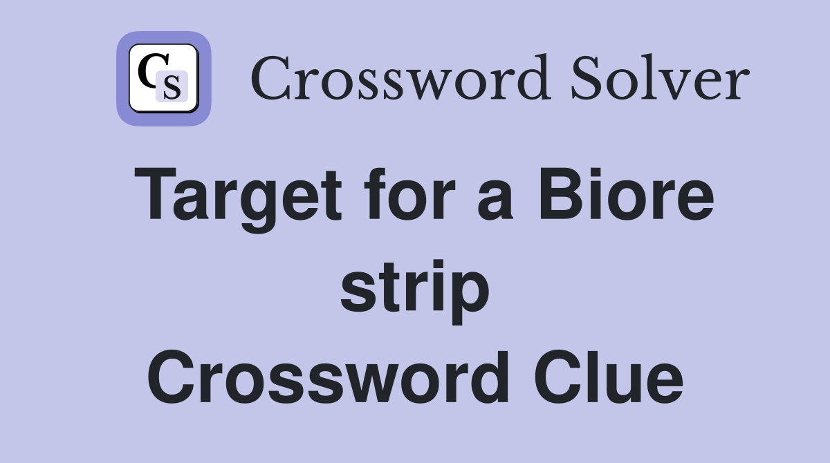 Target for a Biore strip Crossword Clue