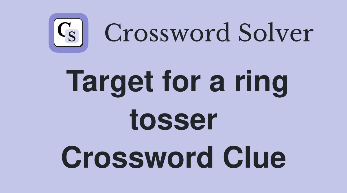 Target for a ring tosser Crossword Clue