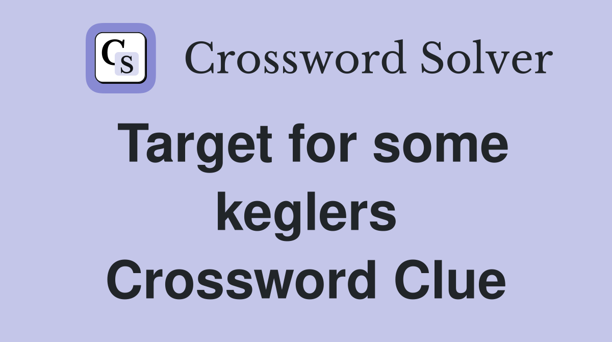 Target for some keglers Crossword Clue