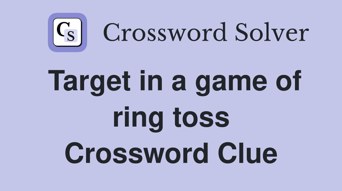 Target in a game of ring toss Crossword Clue
