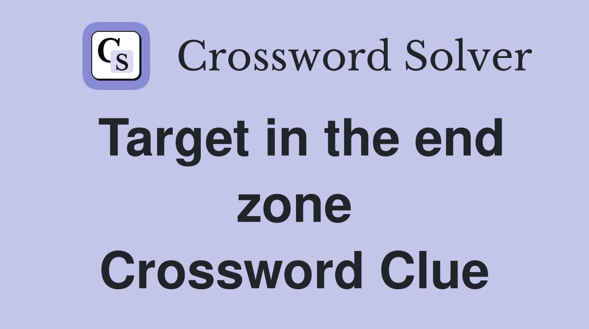 Target in the end zone Crossword Clue