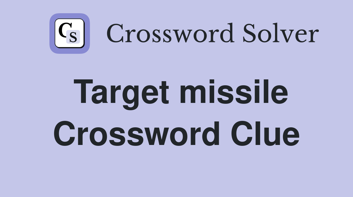 Target missile Crossword Clue