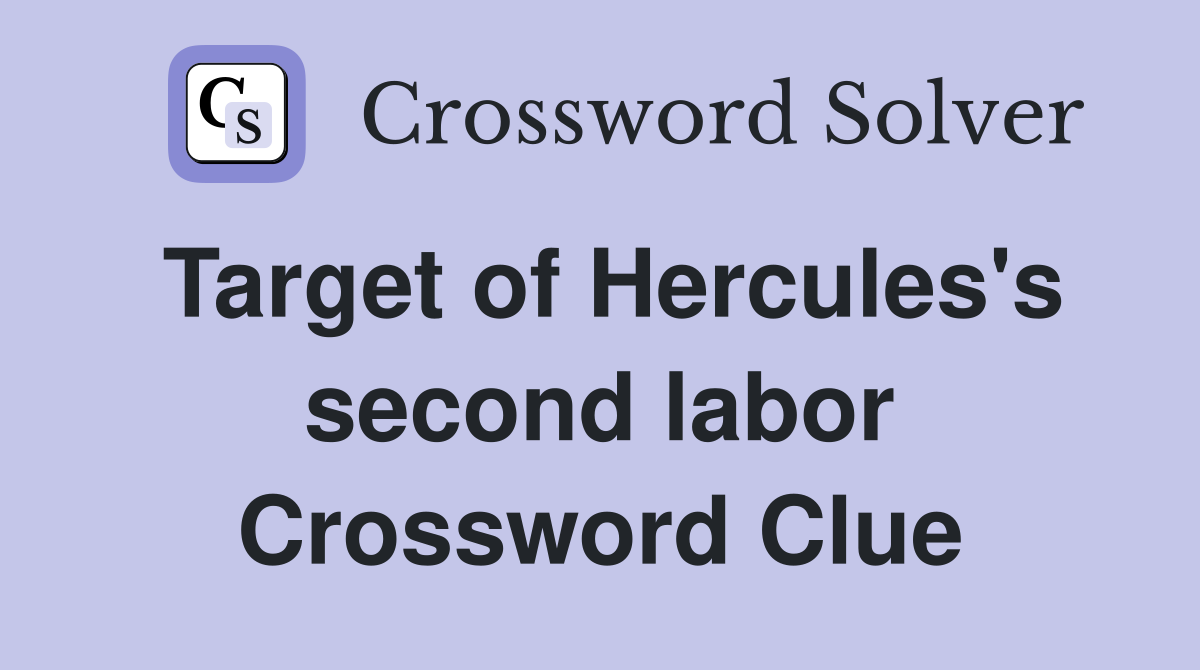 Target of Hercules's second labor Crossword Clue
