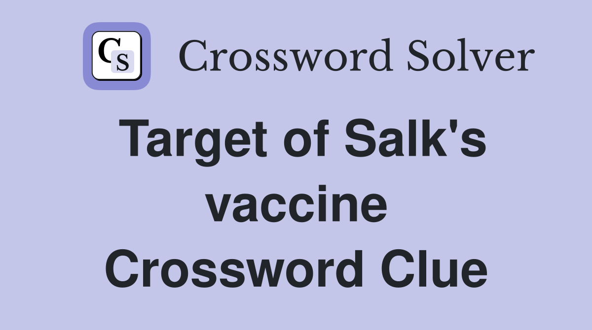 Target of Salk's vaccine Crossword Clue