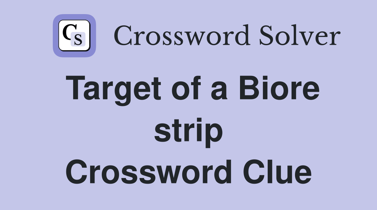 Target of a Biore strip Crossword Clue