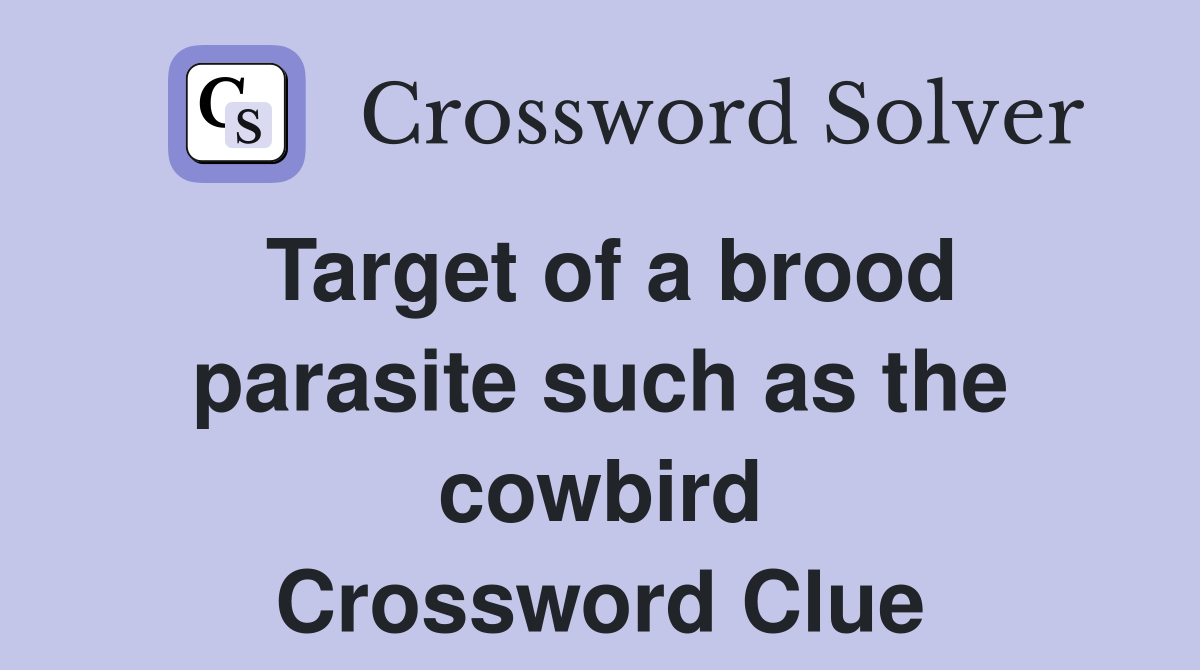 Target of a brood parasite such as the cowbird Crossword Clue