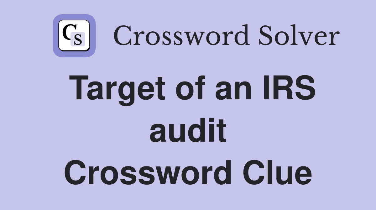 Target of an IRS audit Crossword Clue