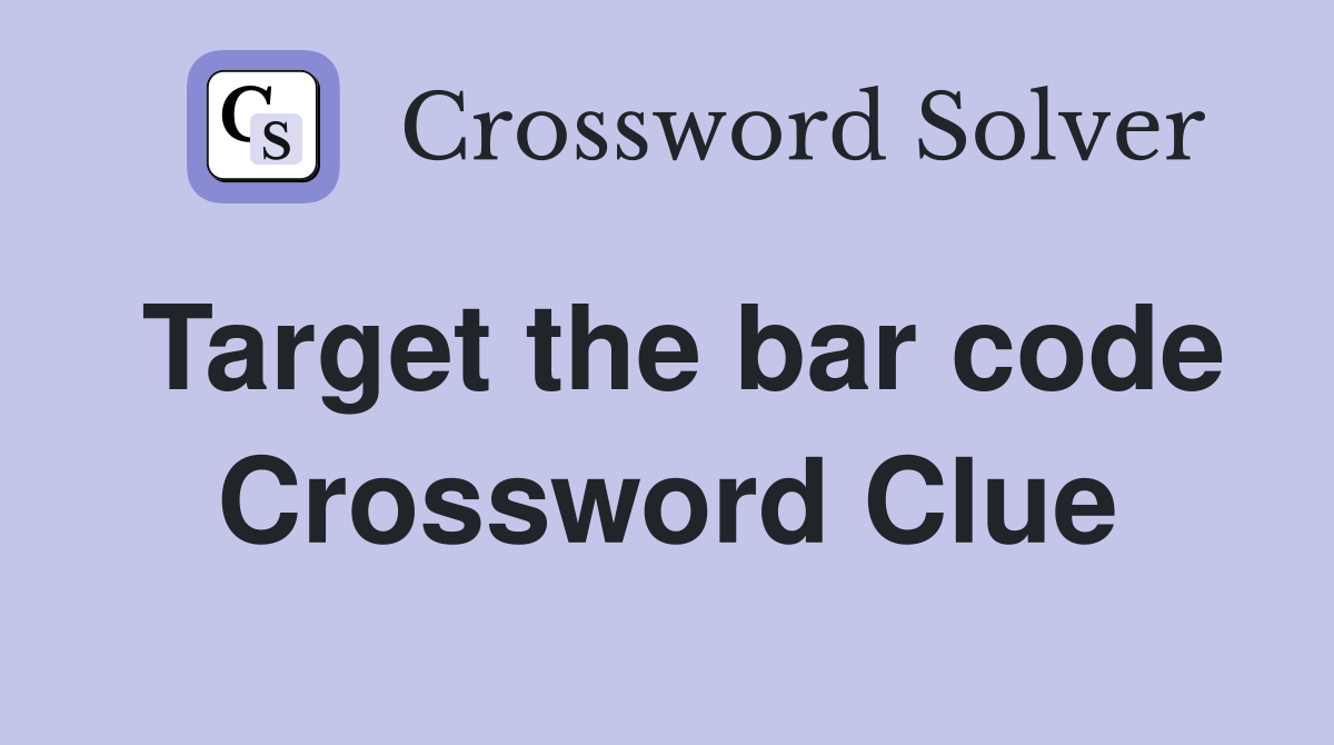 Target the bar code Crossword Clue