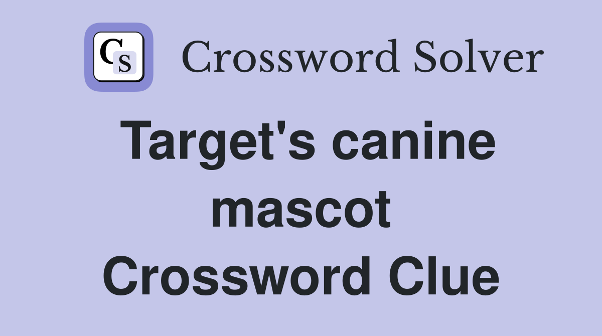 Target's canine mascot Crossword Clue