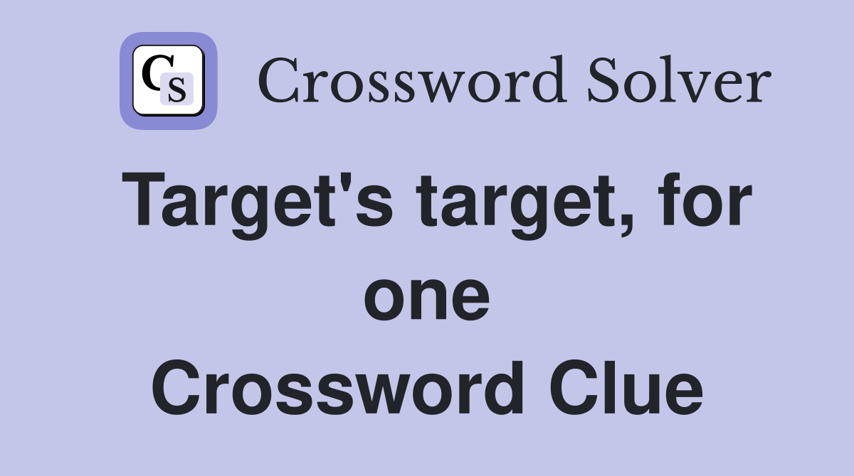Target's target, for one Crossword Clue