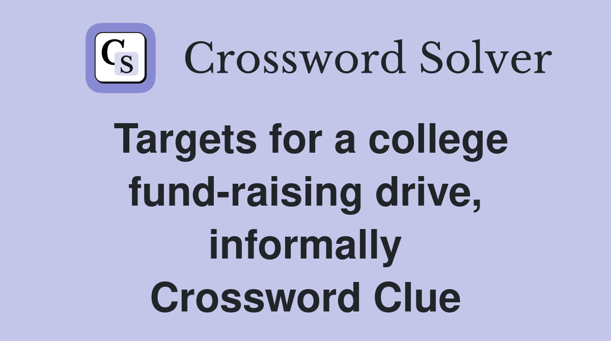 Targets for a college fund-raising drive, informally Crossword Clue