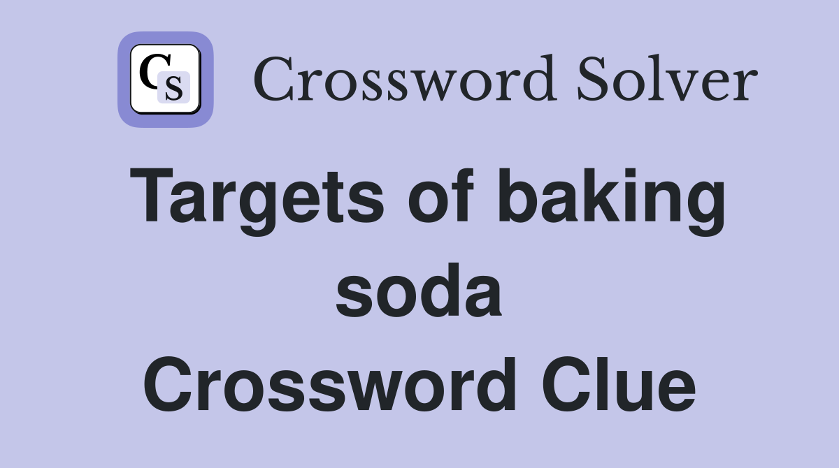 Targets of baking soda Crossword Clue