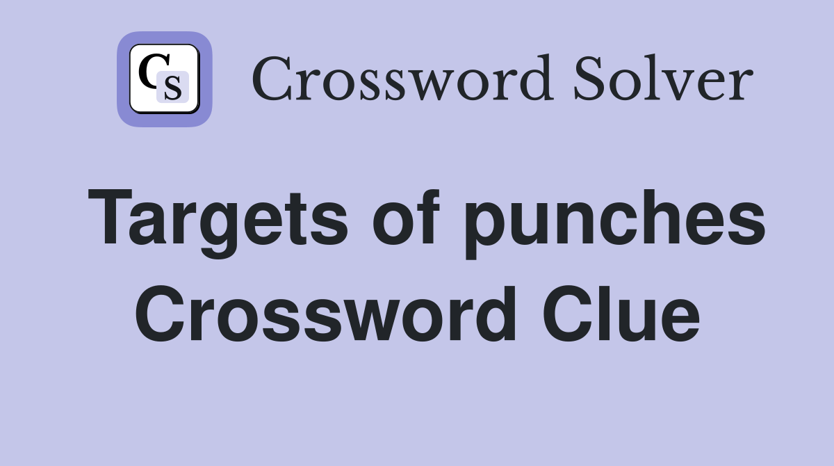 Targets of punches Crossword Clue