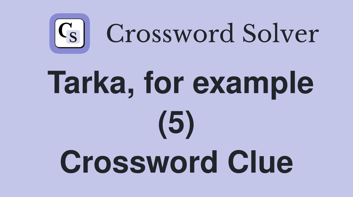Tarka, for example (5) Crossword Clue