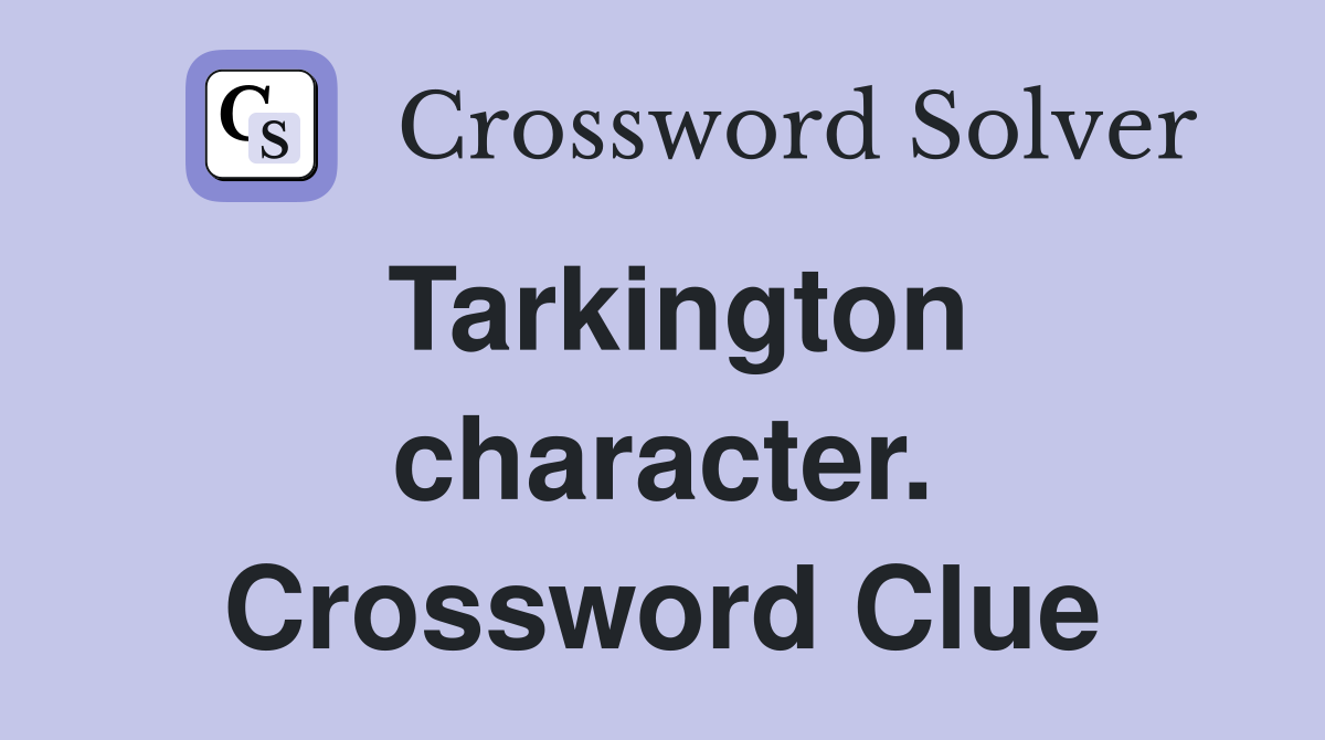 Tarkington character. Crossword Clue